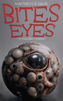 Bites Eyes: 13 Macabre Morsels 1922479829 Book Cover