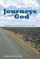 Journeys with God: Guidance and Directions from Him 1512770671 Book Cover