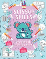 Scissor skills preschool activity book: A Fun Cutting Practice Workbook for Toddlers and Kids ages 3-6 . Coloring, cutting and pasting book .Shapes, A B08XLJ8ZCX Book Cover