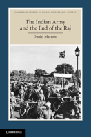 The Indian Army and the End of the Raj 1316635511 Book Cover