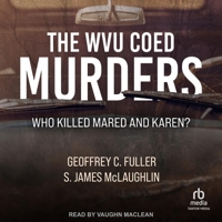 The Wvu Coed Murders: Who Killed Mared and Karen? B0CCQRKDY1 Book Cover