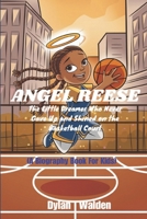 ANGEL REESE: The Little Dreamer Who Never Gave Up and Shined on the Basketball Court (A Biography Book For Kids) B0DT9T8DBB Book Cover