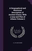 A Geographical and Historical Description of Ancient Greece;: With a Map, and a Plan of Athens, Volume 2 B0BMB9B72M Book Cover