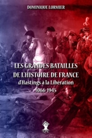 Les grandes batailles de l'histoire de France: d'Hastings à la Libération 1066-1945 1913057852 Book Cover