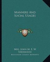 Manners and Social Usages 1539866785 Book Cover