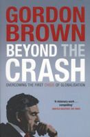 Beyond the Crash: Overcoming the First Crisis of Globalisation 1451624050 Book Cover