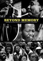 Beyond Memory. Recording the History, Moments and Memories of South African Music 1920299289 Book Cover