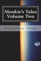 Mookie's Tales Volume Two 1545485895 Book Cover
