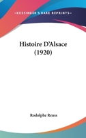 Histoire d'Alsace. Nouv. �d. Rev., Corr. Et Augm 1363056697 Book Cover