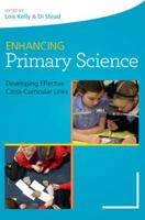 Enhancing Primary Science: Developing Effective Cross-Curricular Links 0335247040 Book Cover