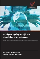 Wplyw cyfryzacji na modele biznesowe (Polish Edition) 6200749094 Book Cover