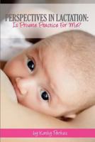 Perspectives in Lactation: Is Private Practice for Me? 1939807506 Book Cover