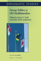 Group Politics in un Multilateralism 9004384391 Book Cover