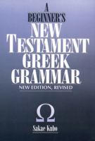 A Beginner's New Testament Greek Grammar 0819107611 Book Cover