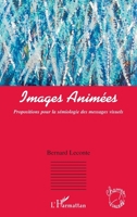 Images animées: Propositions pour la sémiologie des messages visuels (Champs Visuels) (French Edition) 2296059740 Book Cover