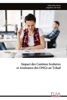 Impact des Cantines Scolaires et Assistance des ONGs au Tchad (French Edition) 9999341993 Book Cover