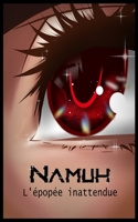 Namuh l'épopée inattendue B0BRJ295F8 Book Cover