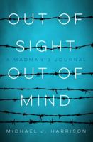 Out of Sight Out of Mind: A Madman's Journal 1947309579 Book Cover