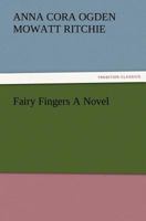 Fairy Fingers A Novel 1512171778 Book Cover