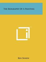 The biography of a painting 125818852X Book Cover
