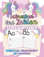 Buchstaben und Zahlen Schreiben Lernen: einh�rner geschenke m�dchen 3 jahre B09SNMYB4R Book Cover