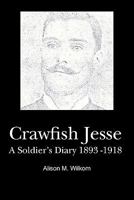 Crawfish Jesse: A Soldier's Diary 1893-1918 1439257078 Book Cover