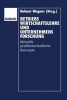 Betriebswirtschaftslehre Und Unternehmensforschung: Aktuelle Problemorientierte Konzepte 340913025X Book Cover