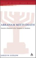 Abraham Meets Death: Narrative Humor in the Testament of Abraham (JSP Supplements) B001S2IKUQ Book Cover