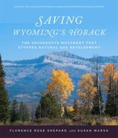 Saving Wyoming's Hoback: The Grassroots Movement that Stopped Natural Gas Development 1607815125 Book Cover