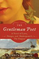 The Gentleman Poet: A Novel of Love, Danger, and Shakespeare's The Tempest 0061965316 Book Cover