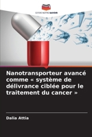 Nanotransporteur avancé comme système de délivrance ciblée pour le traitement du cancer (French Edition) 620006119X Book Cover