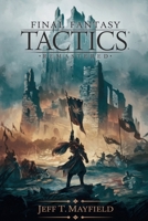 Final Fantasy Tactics: Ivalice Remastered: Full Walkthrough with Job Builds, Battle Tactics, Character Recruitment, and Endgame Secrets B0FS7N56RD Book Cover