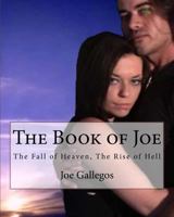 The Book of Joe: The Fall of Heaven, The Rise of Hell 1530015111 Book Cover