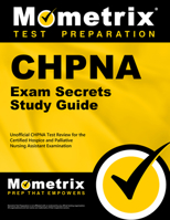 CHPNA Exam Secrets Study Guide: Unofficial CHPNA Test Review for the Certified Hospice and Palliative Nursing Assistant Examination 1609713451 Book Cover