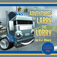 The Adventures of Larry the Lorry 148016416X Book Cover
