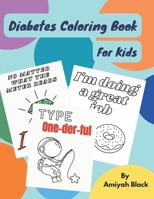Diabetes Coloring Book For Kids: A Special Coloring Book for Kids with Type 1 Diabetes B0CQJBKB8X Book Cover