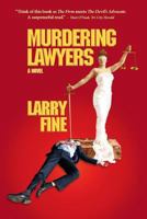 Murdering Lawyers 0983490090 Book Cover