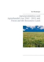 Agrarproduktion und Agrarhandel von 1961 - 2011 mit Focus auf die Ressource Land 3752814683 Book Cover