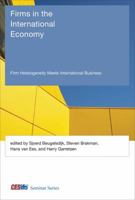 Firms in the International Economy: Firm Heterogeneity Meets International Business 0262019744 Book Cover