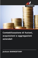 Contabilizzazione di fusioni, acquisizioni e aggregazioni aziendali (Italian Edition) 6202362529 Book Cover