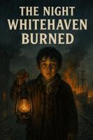 The Night Whitehaven Burned B0G3T9T2GL Book Cover