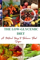 The Low-Glycemic Diet: A Natural Way to Balance Blood Sugar B0C4MCNBVY Book Cover