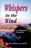 Whispers in the Wind: A Collection of Poetry 0759671362 Book Cover