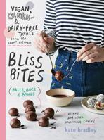 Bliss Bites: Vegan, Gluten-  Dairy-Free Treats from the Kenko Kitchen 174379357X Book Cover