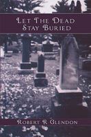Let the Dead Stay Buried 1438910649 Book Cover