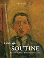 Chaïm Soutine: La toile déchirée de l'expressionnisme (French Edition) 1639197079 Book Cover