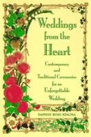 Weddings from the Heart: Contemporary and Traditional Ceremonies for an Unforgettable Wedding 0943233216 Book Cover