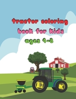 tractor coloring book for kids ages 4-8: The Ultimate Tractor and Simple Images For Beginners Learning and Gift Book (54Pages) 8.5 x 0.23 x 11 inches B0941XCSWV Book Cover