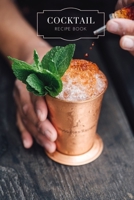 Cocktail: Recipe Book - Blank Journal Mixed Drinks and Cocktail Recipe Book, Mixology Notebook Record To Write & Fill In, Organize & Reference, 6 x9, 110 Pages 1709882069 Book Cover