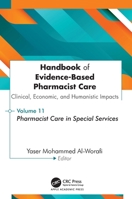 Handbook of Evidence-Based Pharmacist Care: Clinical, Economic, and Humanistic Impacts: Volume 11: Pharmacist Care in Special Services 1779642105 Book Cover